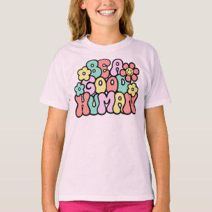 Farbenfroh "Sei ein guter Mensch" Freundlichkeit R T-Shirt