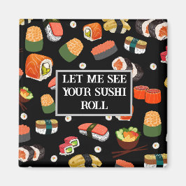 Farbenfroh Sushi "Lass mir deine Sushi-Rolle sehen Magnet