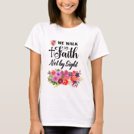 Farbenfrohe BlumenBouquet | Vom Glauben spazieren T-Shirt