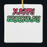 Farbenfrohe Gradient Happy Geburtstagtypografie Keramikornament<br><div class="desc">Farbenfrohe Gradient Happy Geburtstag Typografie Design Illustration. Vollkommener 10. Geburtstag, 20. Geburtstag, 30. Geburtstag, 40. Geburtstag, 50. Geburtstag, 60. Geburtstag, 70. Geburtstag, 80. oder 90. Geburtstag oder 100. Geburtstagsgeschenk für sich selbst oder für Ihren Freund, Verwandten, Ehemann, Ehefrau, Mutter, Vater, Kinder, Freund, Freundin, Freundin, Freundin, Freundin, Bruder, Schwester, Opa, Oma,...</div>