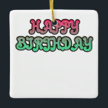 Farbenfrohe Gradient Happy Geburtstagtypografie Keramikornament<br><div class="desc">Farbenfrohe Gradient Happy Geburtstag Typografie Design Illustration. Vollkommener 10. Geburtstag, 20. Geburtstag, 30. Geburtstag, 40. Geburtstag, 50. Geburtstag, 60. Geburtstag, 70. Geburtstag, 80. oder 90. Geburtstag oder 100. Geburtstagsgeschenk für sich selbst oder für Ihren Freund, Verwandten, Ehemann, Ehefrau, Mutter, Vater, Kinder, Freund, Freundin, Freundin, Freundin, Freundin, Bruder, Schwester, Opa, Oma,...</div>