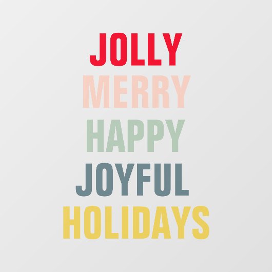 Farbenfrohe Jolly Merry Happy Joyful Holidays Fensteraufkleber (Blatt)