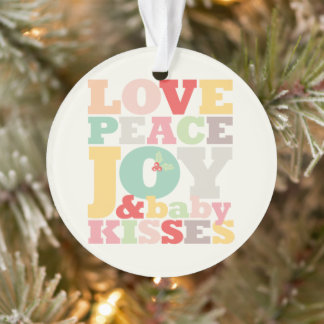 Farbenfrohe Liebe Frieden Freude und Baby Kisses T Ornament