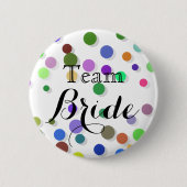 Farbenfrohe Polka Dots Wedding Team Bride Button (Vorderseite)