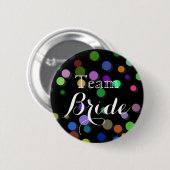 Farbenfrohe Polka Dots Wedding Team Bride Button (Vorne & Hinten)