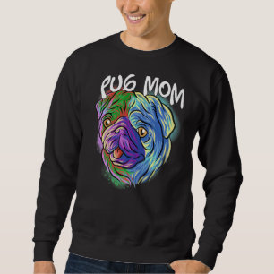 Farbenfrohe Pop Portrait Mops Hund Mama Muttertags Sweatshirt