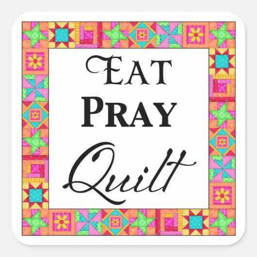 Farbenfrohe Quilt Blocks Border Art Eat Pray Quilt Quadratischer Aufkleber (Vorderseite)