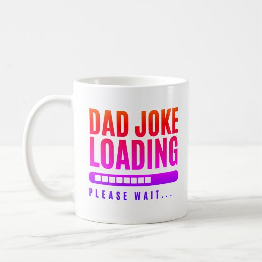 Farbenfrohe Vater Joke Loading Bitte warten Kaffeetasse (Links)