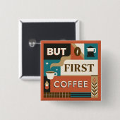Farbige Coffee Quotes Button (Vorne & Hinten)