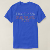 Farbige Retro Funny Ich hasste Pizza sagte nie jem T-Shirt (Design vorne)