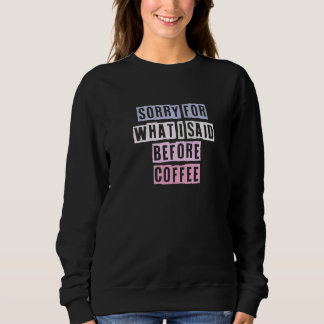 Farbige Zitate Ideen Entschuldigung für das was ic Sweatshirt