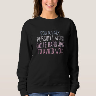 Farbiger sarkastischer Witz für eine faule Person, Sweatshirt