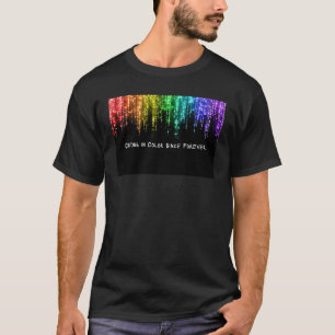 Farbweinen seit jeher T-Shirt