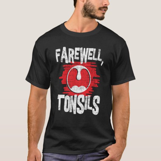 Farewell Tonsils Tonsillectomy Tonsil Removal Pos T-Shirt (Vorderseite)