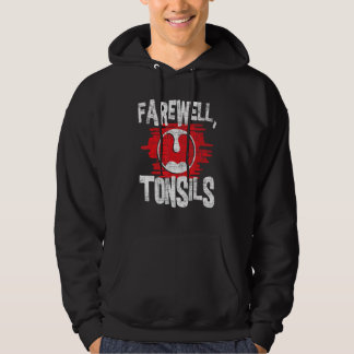 Farewell Tonsils - Tonsillektomie Tonsil Removal P Hoodie