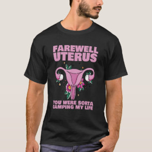 Farewell Uterus Hysterektomie Uterus Operation Sur T-Shirt