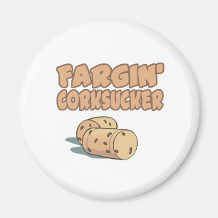 Fargin Corksucker Magnet