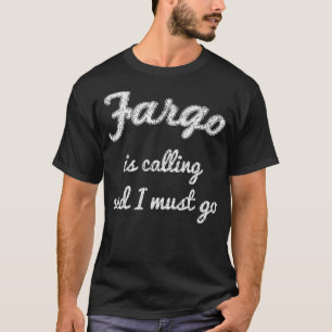 FARGO ND NORTH DAKOTA Städtereise Zuhause Roots U T-Shirt