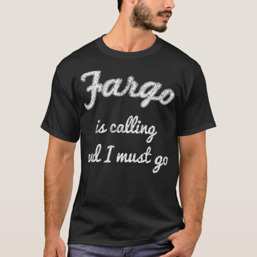 FARGO ND NORTH DAKOTA Städtereise Zuhause Roots U T-Shirt (Vorderseite)
