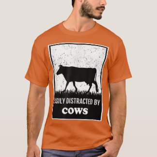 Farm Funny Cow Lover Easily Distracted By Cows Far T-Shirt