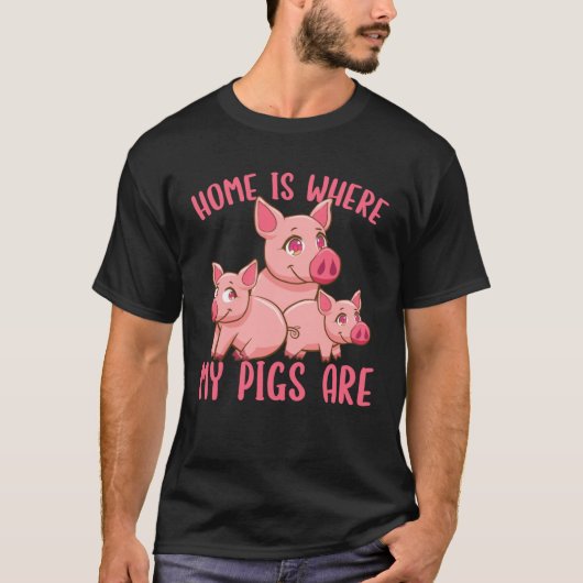 Farm Piglet Home Is Where My Pigs Are T-Shirt (Vorderseite)