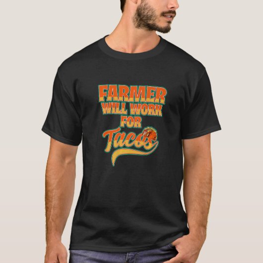 Farm Will Work For Tacos Farming Tractor Driving A T-Shirt (Vorderseite)