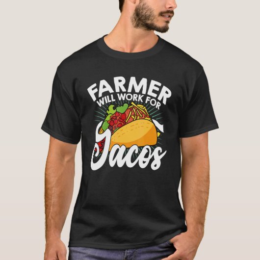 Farm Will Work For Tacos Farming Tractor Driving A T-Shirt (Vorderseite)