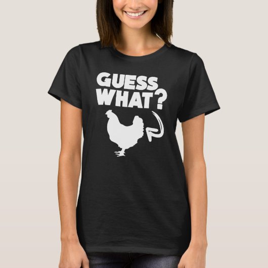 Farmer Garden Guess What Chicken Butt T-Shirt (Vorderseite)