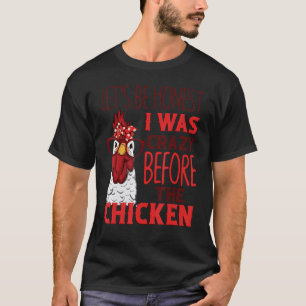 Farmer Lasst Uns Ehrlich Sein Ich War Verrückt Vor T-Shirt