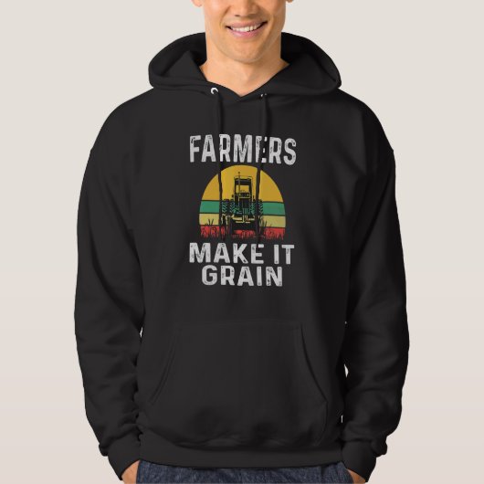 Farmers Make It Grain Farmer Wheat Farming Tractor Hoodie (Vorderseite)