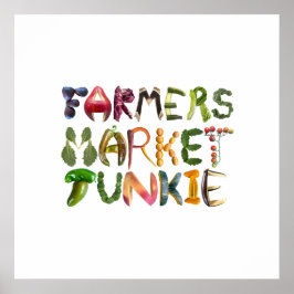Farmer's Market Junkie - Funny Healthy Inspiration Poster