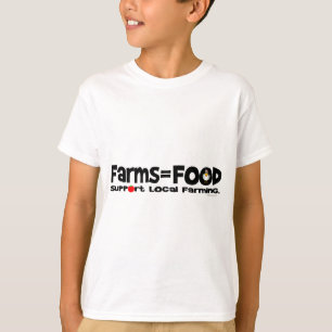 Farms=Food T-Shirt