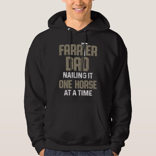 Farrier Dad Nailing It One Horse at a Time Hoodie (Vorderseite)