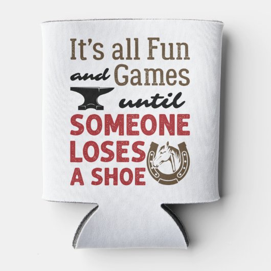 Farrier Fun and Games bis jemand einen Shoe verlie Dosenkühler (Vorderseite)