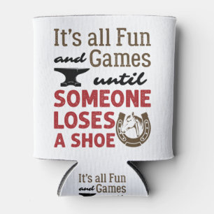 Farrier Fun and Games bis jemand einen Shoe verlie Dosenkühler