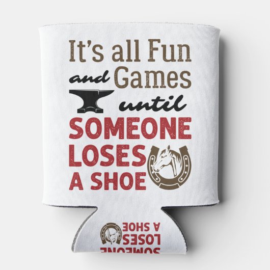 Farrier Fun and Games bis jemand einen Shoe verlie Dosenkühler (Rückseite)