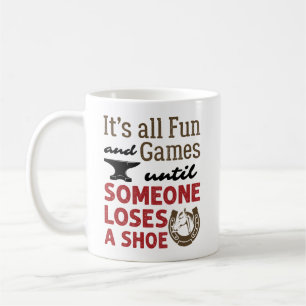 Farrier Fun and Games bis jemand einen Shoe verlie Kaffeetasse