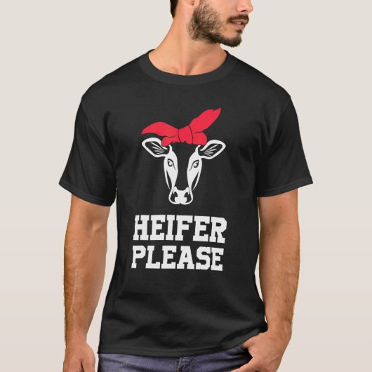 Färse Bitte Kuhbauer T-Shirt (Vorderseite)