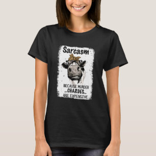 Färse Kuh Sarkasmus Weil Mordanklage Teuer T-Shirt