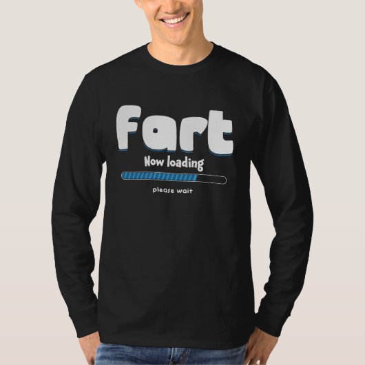 Fart Loading Please Wait Party Humor Farting T-Shirt (Vorderseite)