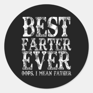 Farter Ever Oops Ich Gemeine Vater Furz Funny Vath Runder Aufkleber