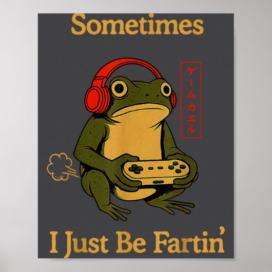 Fartin Japanese Sometimes I Gamer Frog Just Laugh Poster (Vorne)