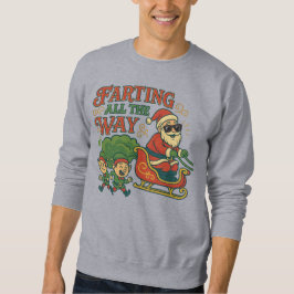 Farting All The Way Funny Santa Christmas Sweatshirt