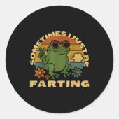 Farting Frog Just Sarcastic I Sometimes Fun Runder Aufkleber (Vorderseite)