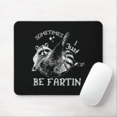 Farting Humor Sometimes I Raccoon Just Mousepad (Mit Mouse)
