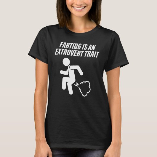 Farting Is An Extrovert Trait Apparel T-Shirt (Vorderseite)