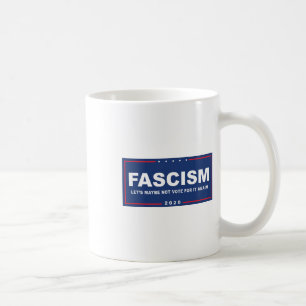 Faschismus - Funny Anti-Trump Pro-biden-Kampagne-Z Kaffeetasse