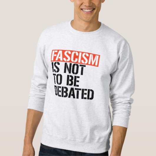Faschismus ist nicht zu diskutieren sweatshirt (Vorderseite)