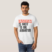 Faschismus ist nicht zu diskutieren T-Shirt (Vorne ganz)