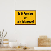 Faschismus oder Idiokratie? Poster (Küche)